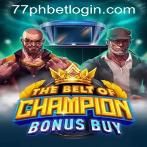 TheBeltOfChampionBonusBuy: A Thrilling Gaming Experience Linked with 77PH.COM